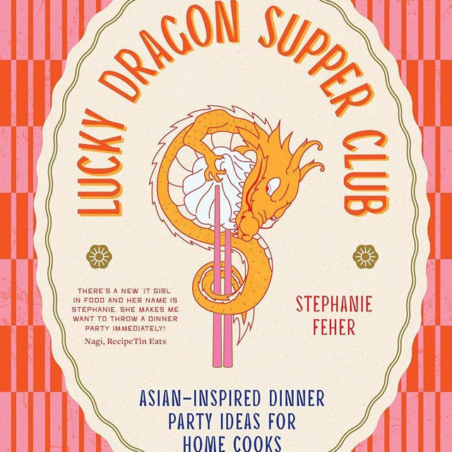 Lucky Dragon Supper Club: Asian-inspired dinner party ideas for home cooks