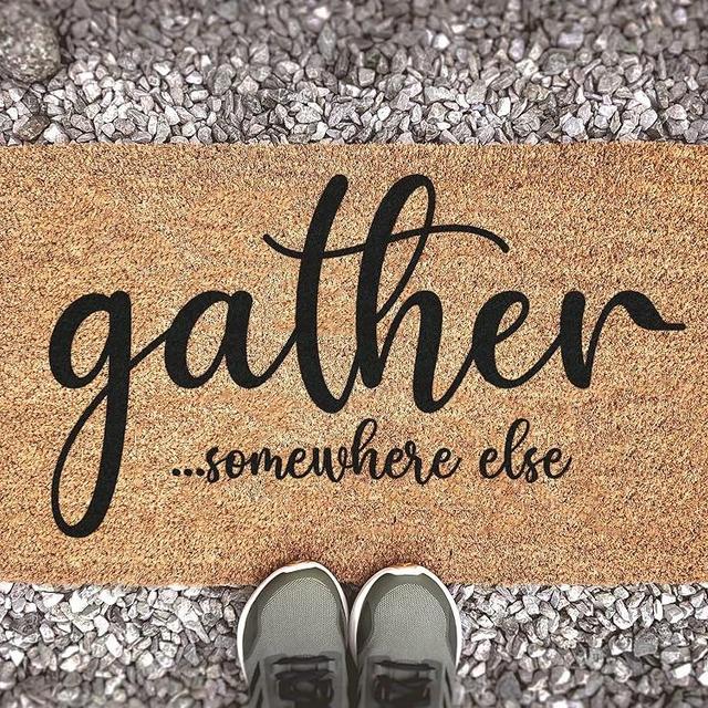 Gather...Somewhere Else Doormat - Funny Doormat - Please Leave - Dismissal Doormat - Funny Gift - Custom Doormat - Housewarming Gift Mat Rubber Anti Slip Washable Indoor Outdoor, 30 x 17 Inch