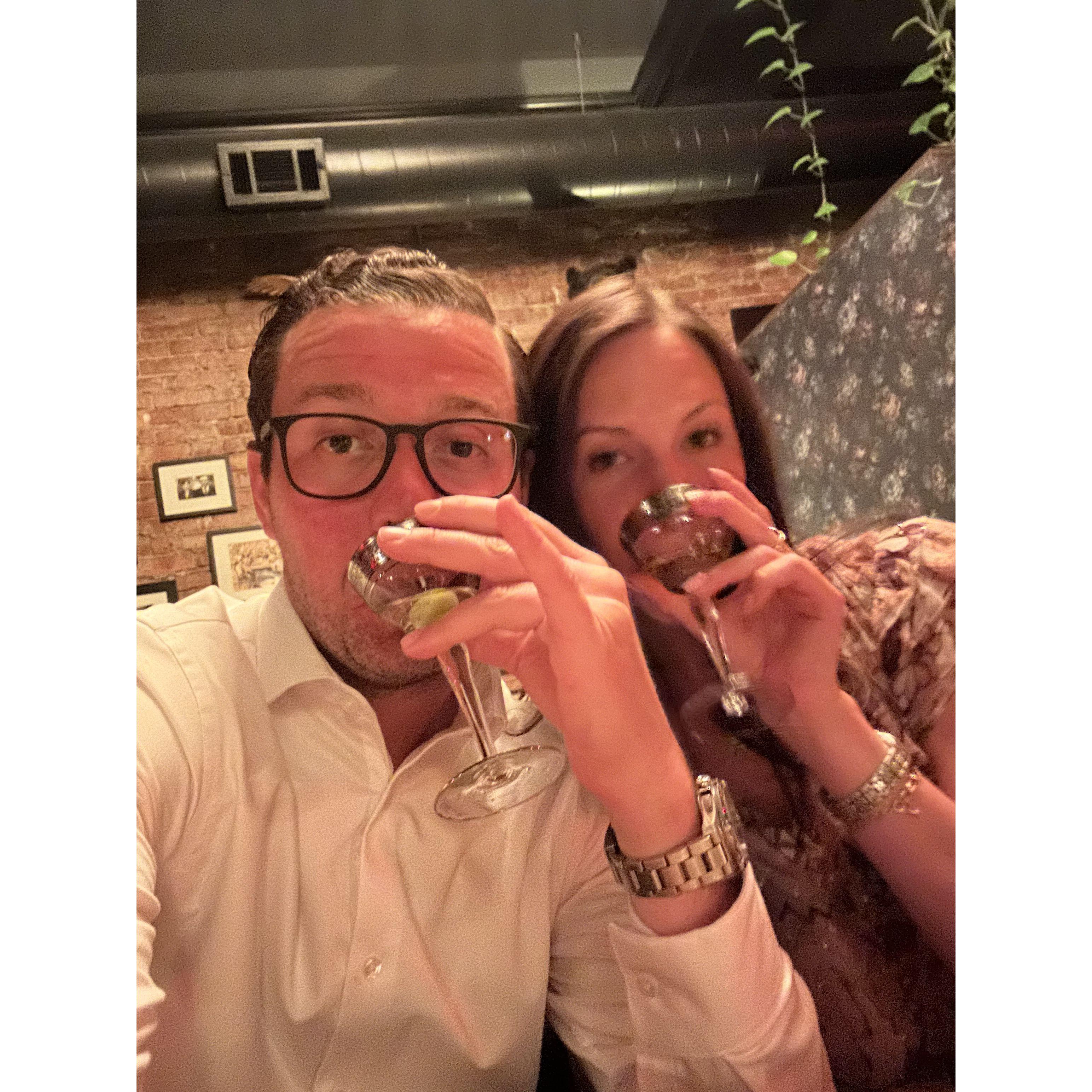 When we both discovered our love for Dirty Vodka Martinis