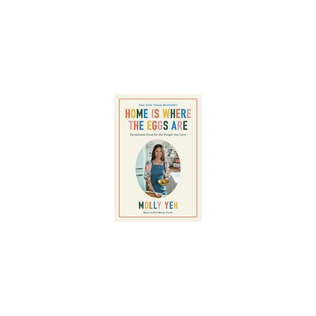 Home Is Where the Eggs Are - by Molly Yeh