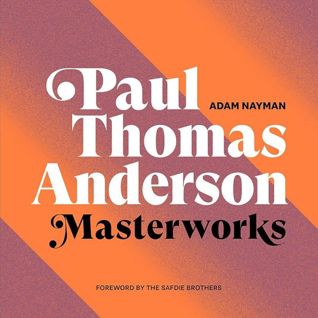 Paul Thomas Anderson: Masterworks: A Filmmaker’s Creative Journey