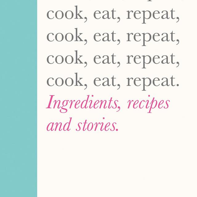 Nigella Lawsons's new book - COOK EAT REPEAT