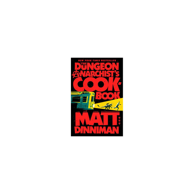 The Dungeon Anarchist's Cookbook - by Matt Dinniman