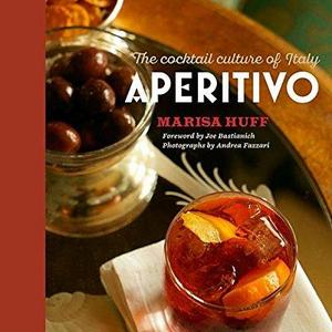 Aperitivo: The Cocktail Culture of Italy  Hardcover   – April 19, 2016