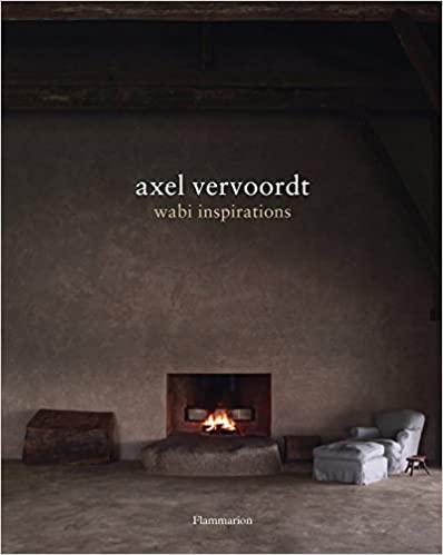 Axel Vervoordt: Wabi Inspirations (BEAUX LIVRES - LANGUE ANGLAISE)