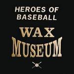 Heroes of Baseball Wax Museum
