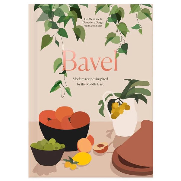 Bavel: Modern Recipes Inspired by the Middle East [A Cookbook]