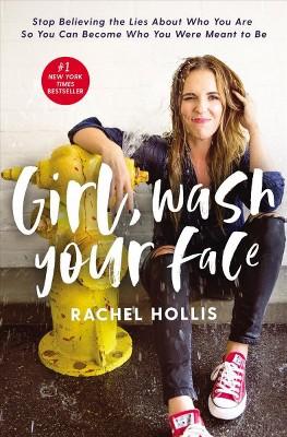 Girl, Wash Your Face by Rachel Hollis (Hardcover)