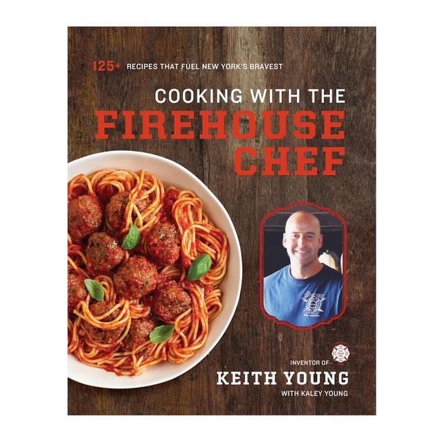Cooking With the Firehouse Chef by Keith Young