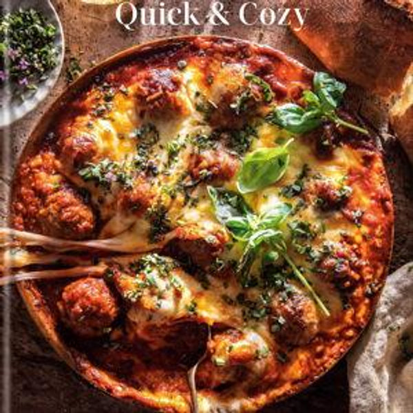 Half Baked Harvest Quick & Cozy - by Tieghan Gerard (Hardcover)