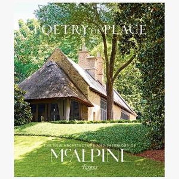 Poetry of Place: The New Architecture and Interiors of McAlpine (Hardcover)