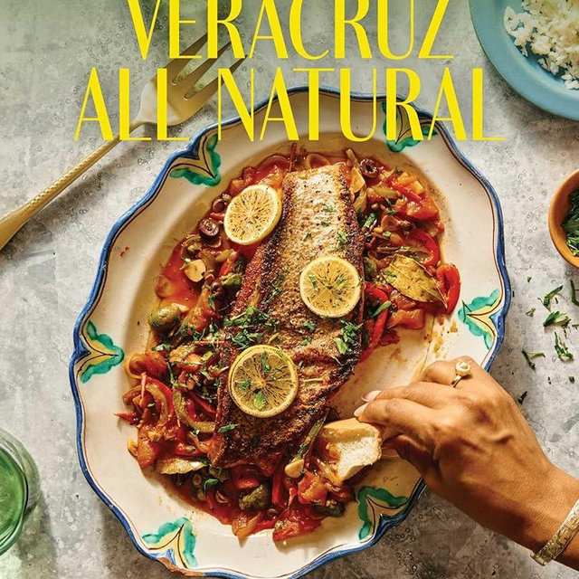 Veracruz All Natural: Fresh Mexican Recipes from Our American Home (A Cookbook)