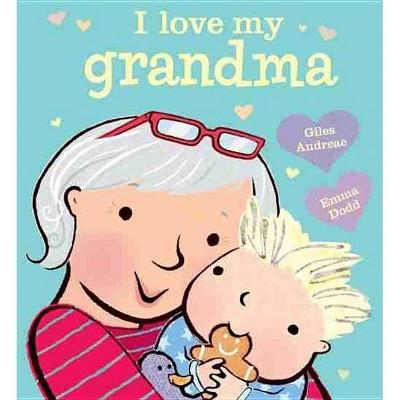 I Love My Grandma (Board Book)(Giles Andreae)