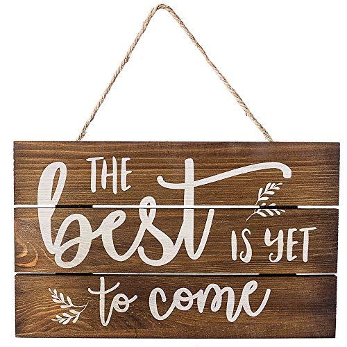 OUTSHINE –The Best is Yet to Come Wooden Inspirational Quote Sign, Rustic Wall Décor, 6”x10” Hand-Stained Hanging Home Decoration Gift
