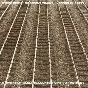 Different Trains / Electric Counterpoint - Steve Reich