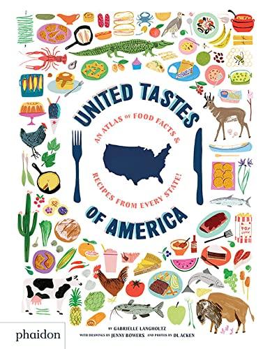United Tastes of America: An Atlas of Food Facts & Recipes from Every State!