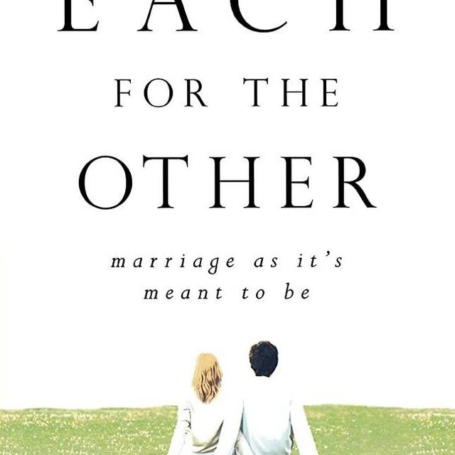 Each for the Other: Marriage As It'S Meant To Be