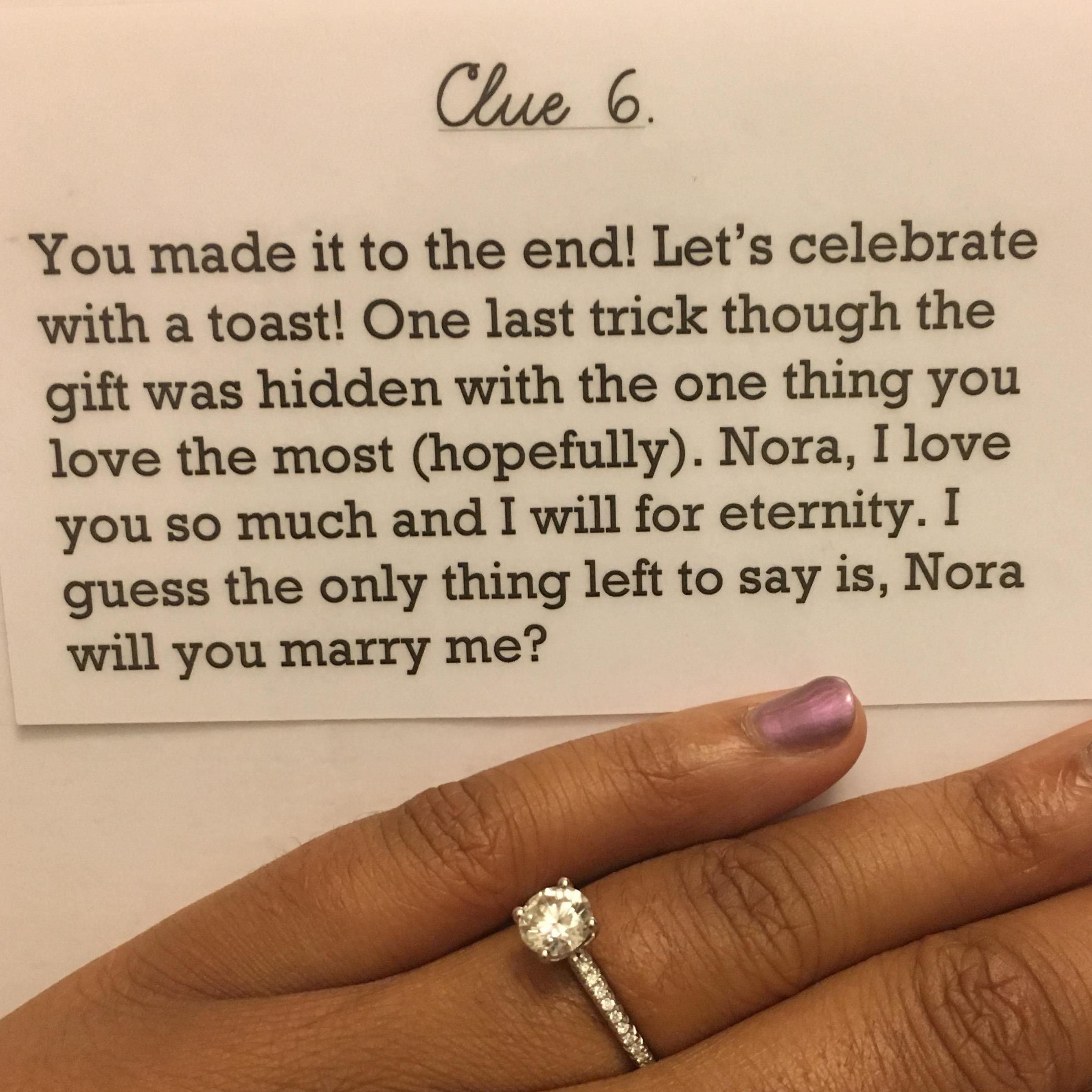 The final clue in the scavenger hunt; where Devon proposed! After I read this clue I looked up to see him down on one knee. We were both crying overwhelmed tears of joy excited for our forever.