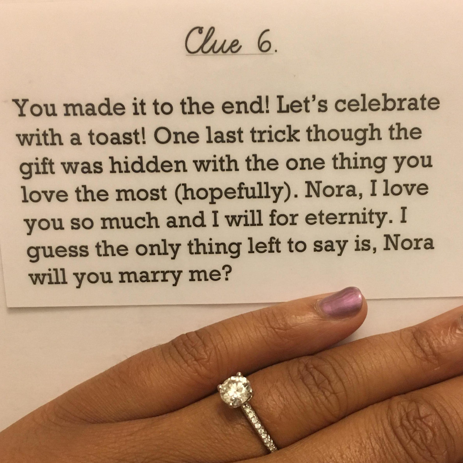 The final clue in the scavenger hunt; where Devon proposed! After I read this clue I looked up to see him down on one knee. We were both crying overwhelmed tears of joy excited for our forever.
