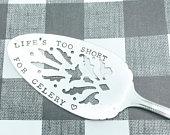 Life’s Too Short for Celery hand stamped...