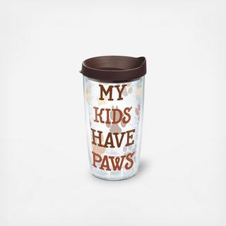 My Kids Have Paws Tumbler with Travel Lid