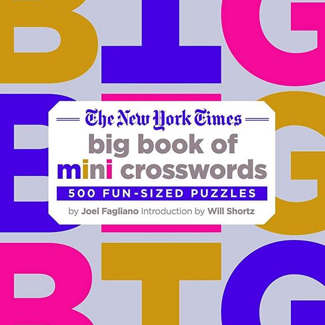 The New York Times Big Book of Mini Crosswords: 500 Fun-Sized Puzzles