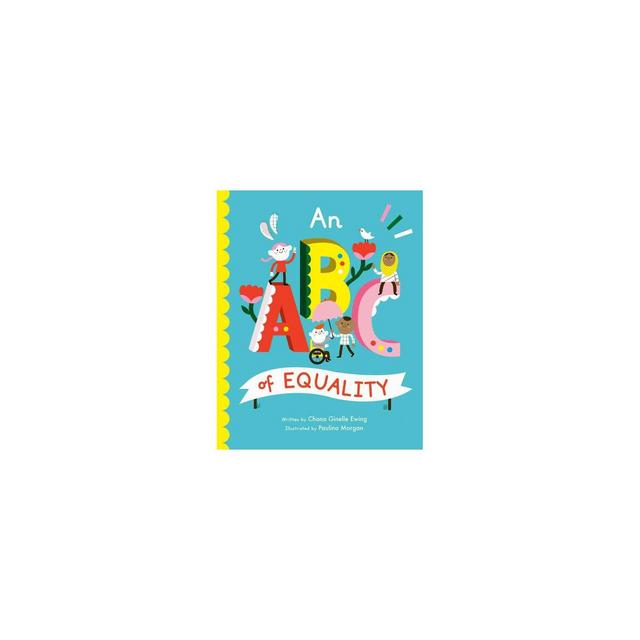 An ABC of Equality - (Empowering Alphabets) by Chana Ginelle Ewing (Hardcover)