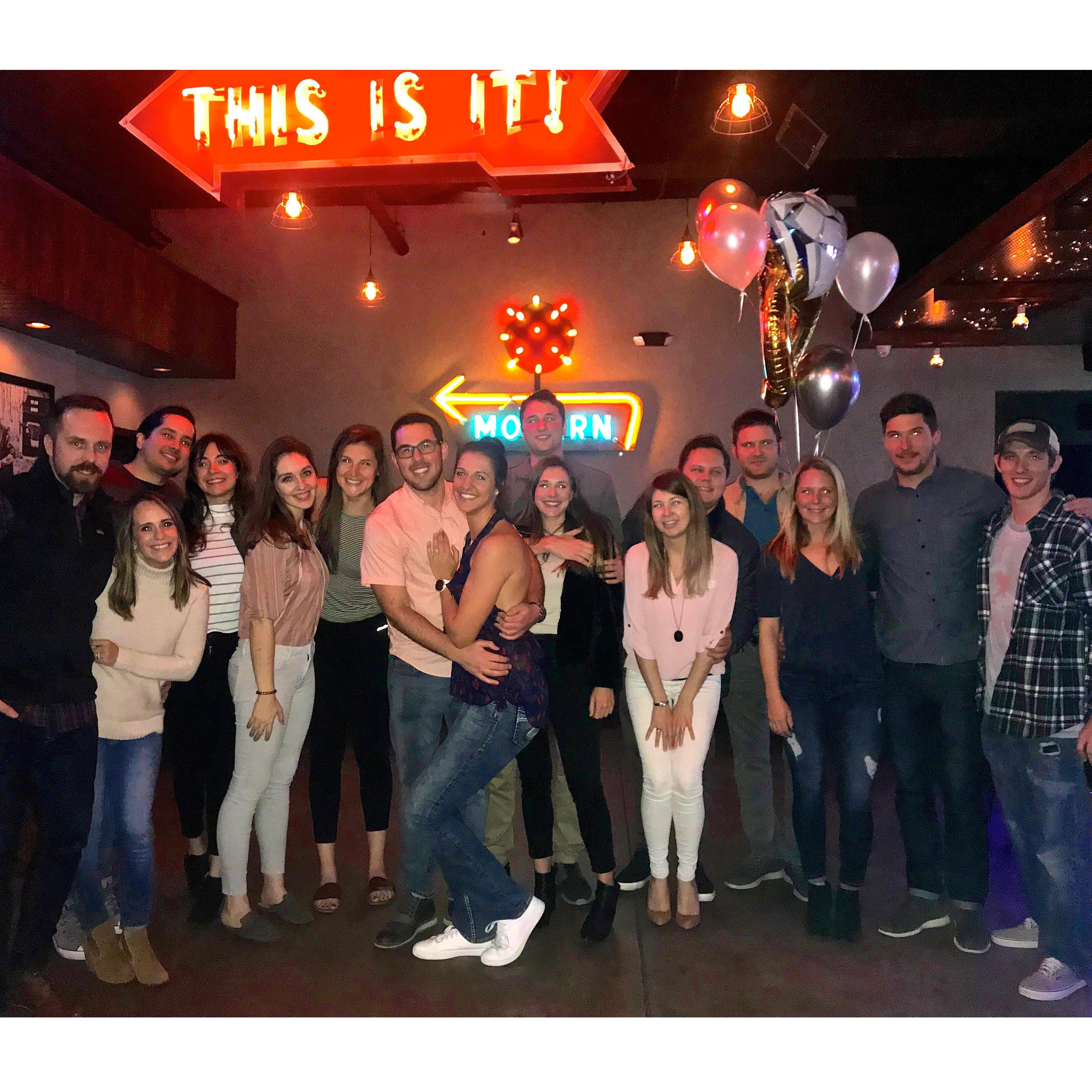 After the engagement - Andrew told me to get ready to go meet up with our friends! Best surprise EVER! Thanks SO much to all of our friends who went out of their way to celebrate with us! xoxo