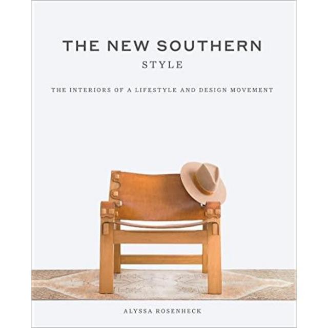 New Southern Style: The Inspiring Interiors of a Creative Movement