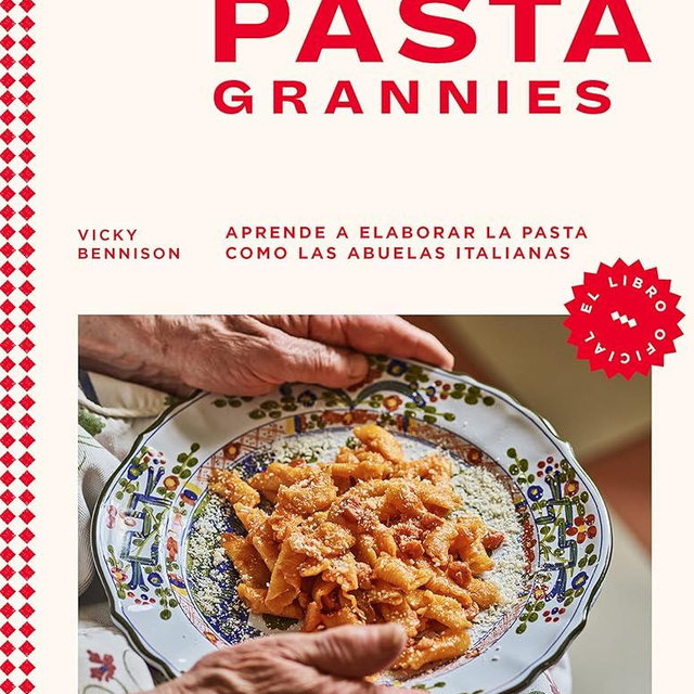 Pasta Grannies / Pasta Grannies: the Official Cookbook. The Secrets of Italy's Best Home Cooks (Spanish Edition)
