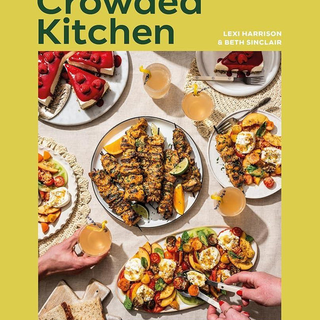 Crowded Kitchen: No-Fuss Drinks, Dinners, Desserts, and More for Every Type of Gathering