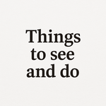 Things to see and do