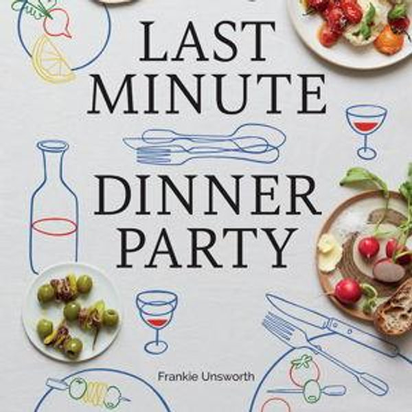 Last Minute Dinner Party