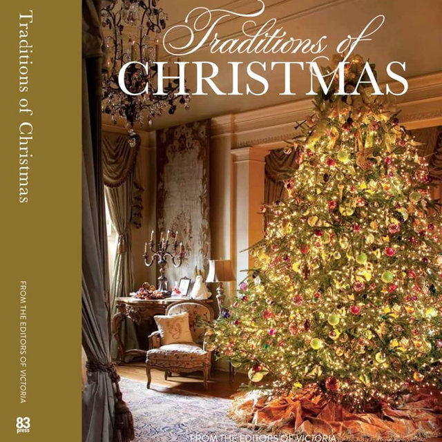 Traditions of Christmas: From the editors of Victoria Magazine