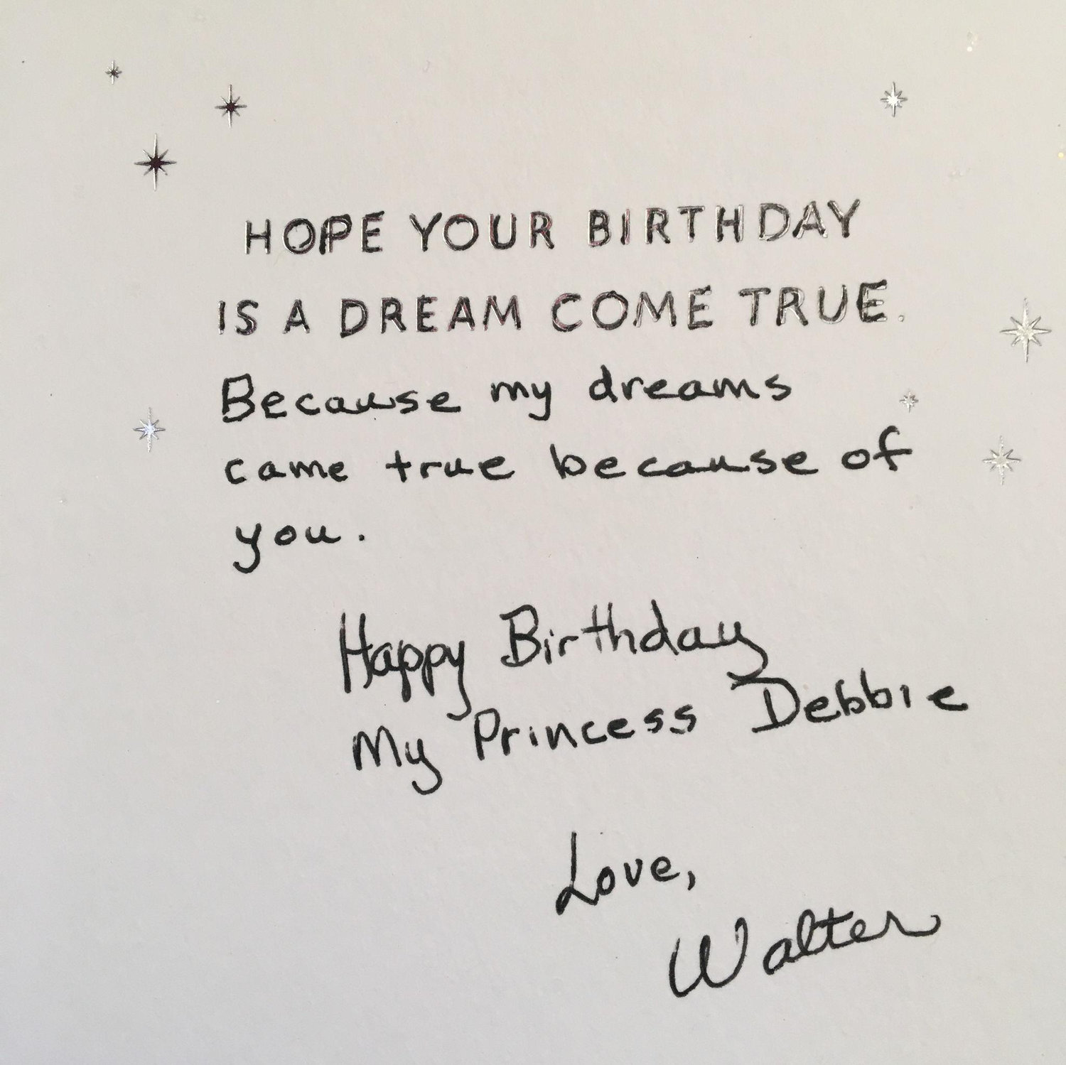 Just before Walter and I started dating, a friend told me, "You want someone to treat you like a Princess."
Two weeks later he gave me this birthday card. I knew then I had found my Prince Charming!