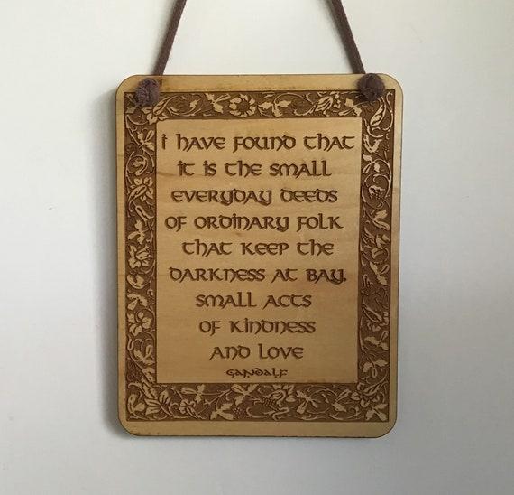 Read the full title Lord of the Rings, Gandalf Quote, LOTR, Everyday Deeds, Hobbit, Tolkien Plaque, Laser Engraved Wood,bBest Selling Gift