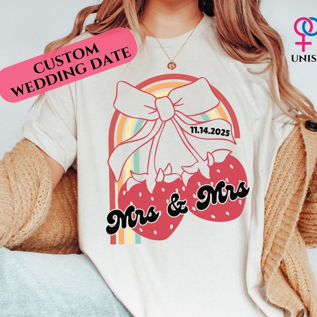 Mrs & Mrs Custom Date Shirt Lesbian Wedding Shirt Two Brides Shirt Gay Engagement Tee Trendy Strawberry Pride T-Shirt Sapphic Shirt WLW Gift