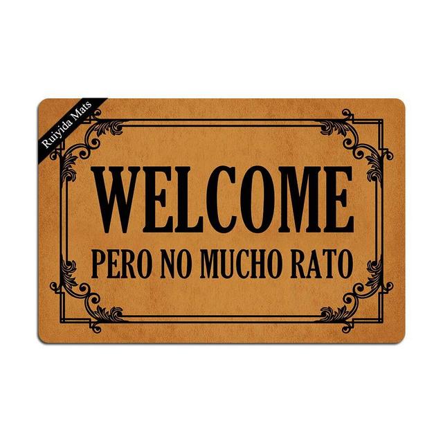 Ruiyida Welcome Pero No Mucho Rato Entrance Floor Mat Funny Doormat Door Mat Decorative Indoor Doormat Non-Woven 23.6 by 15.7 Inch Machine Washable Fabric Top