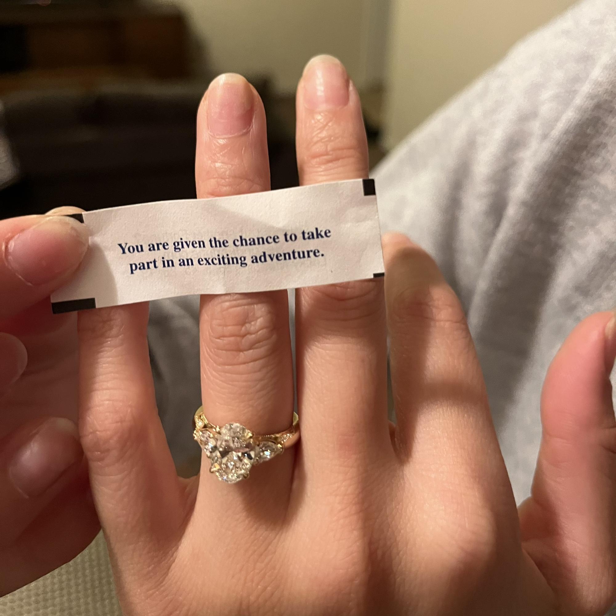 Our fortune from a fortune cookie the night Austin proposed. It has indeed been an exciting adventure.