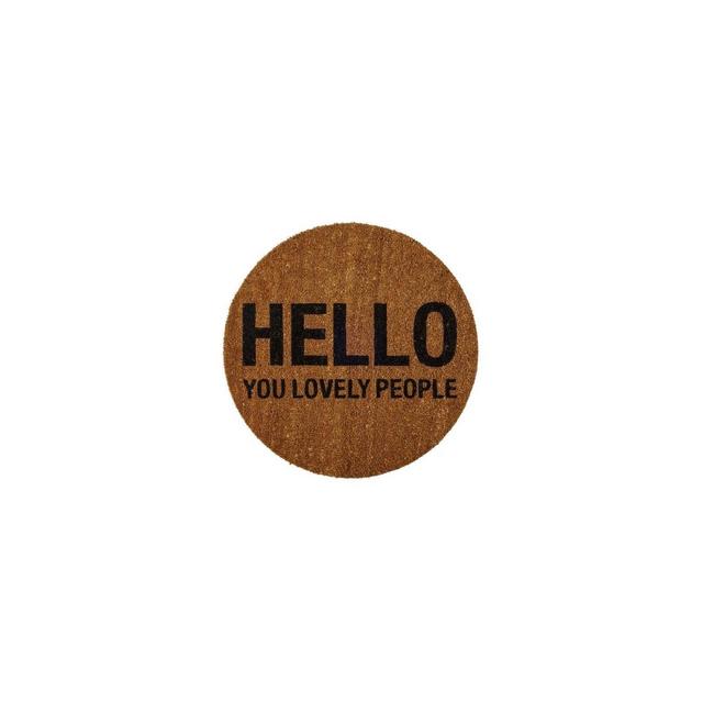Round Coir Door Mat (27.5")- "Hello You Lovely People" - 3R Studios