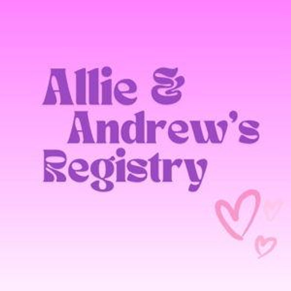Allie and Andrew's Registry List