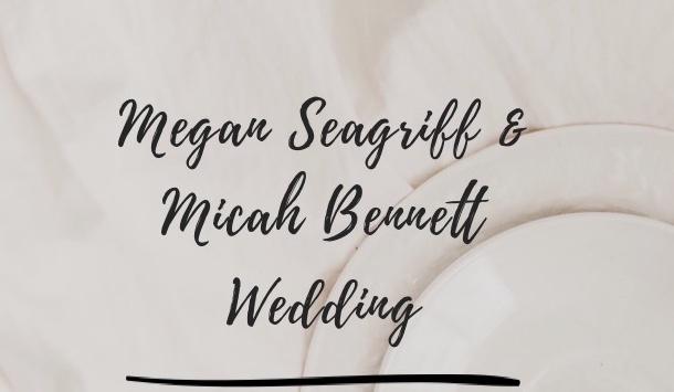 The Wedding Website of Megan Seagriff and Micah Bennett