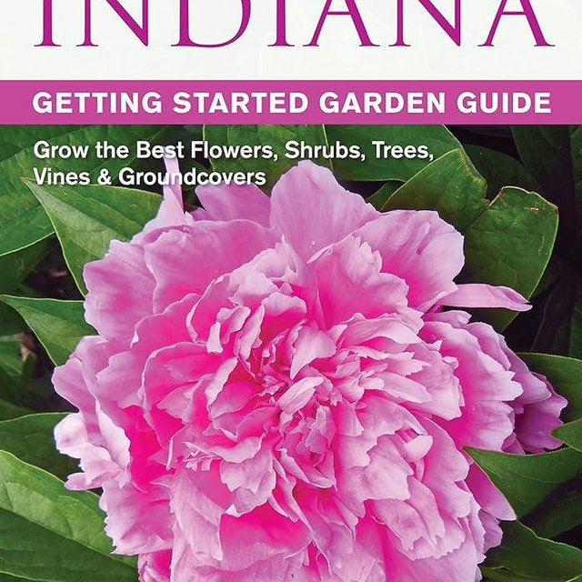 Indiana Getting Started Garden Guide: Grow the Best Flowers, Shrubs, Trees, Vines & Groundcovers (Garden Guides)