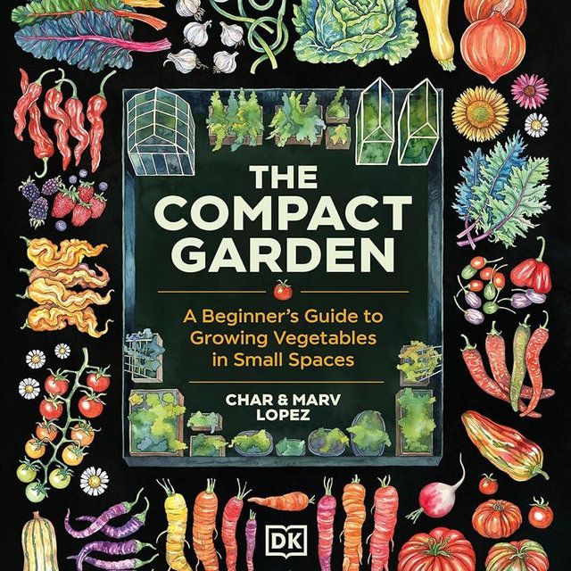 The Compact Garden: A Beginner's Guide to Growing Vegetables in Small Spaces