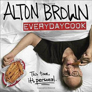 Alton Brown: EveryDayCook  Hardcover   – September 27, 2016