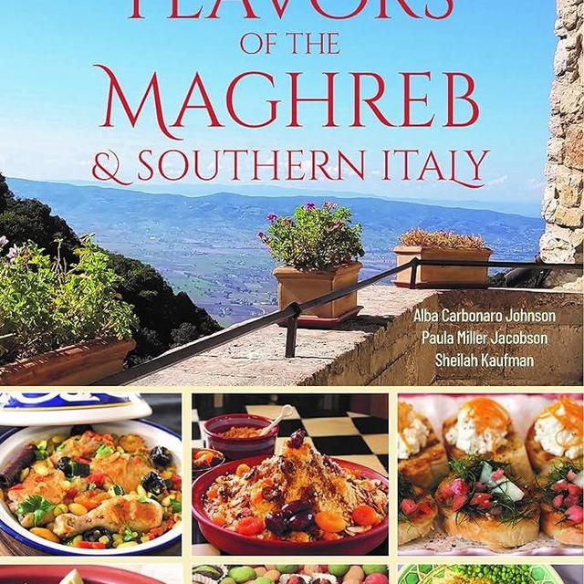 Flavors of the Maghreb & Southern Italy: Recipes from the Land of the Setting Sun