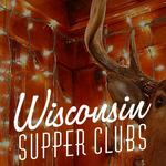 Eat at a traditional Wisconsin Supper Club