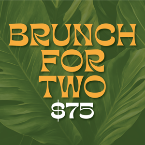 Brunch For Two - $75
