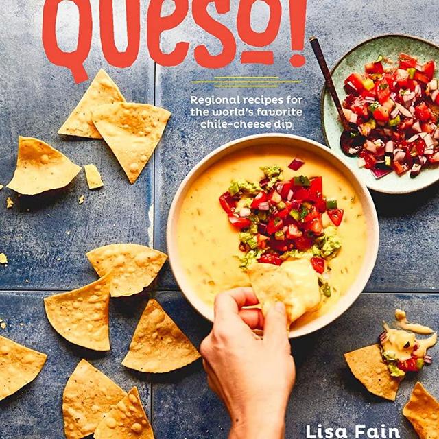 QUESO!: Regional Recipes for the World's Favorite Chile-Cheese Dip [A Cookbook]