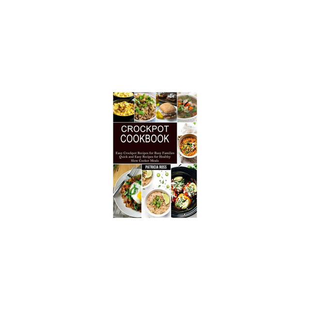 Crockpot Cookbook - by Patricia Ross